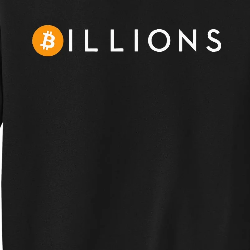 Bitcoin Btc Billions Tall Sweatshirt