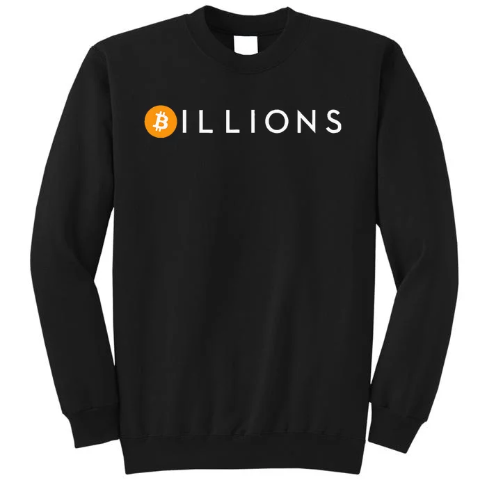 Bitcoin Btc Billions Tall Sweatshirt