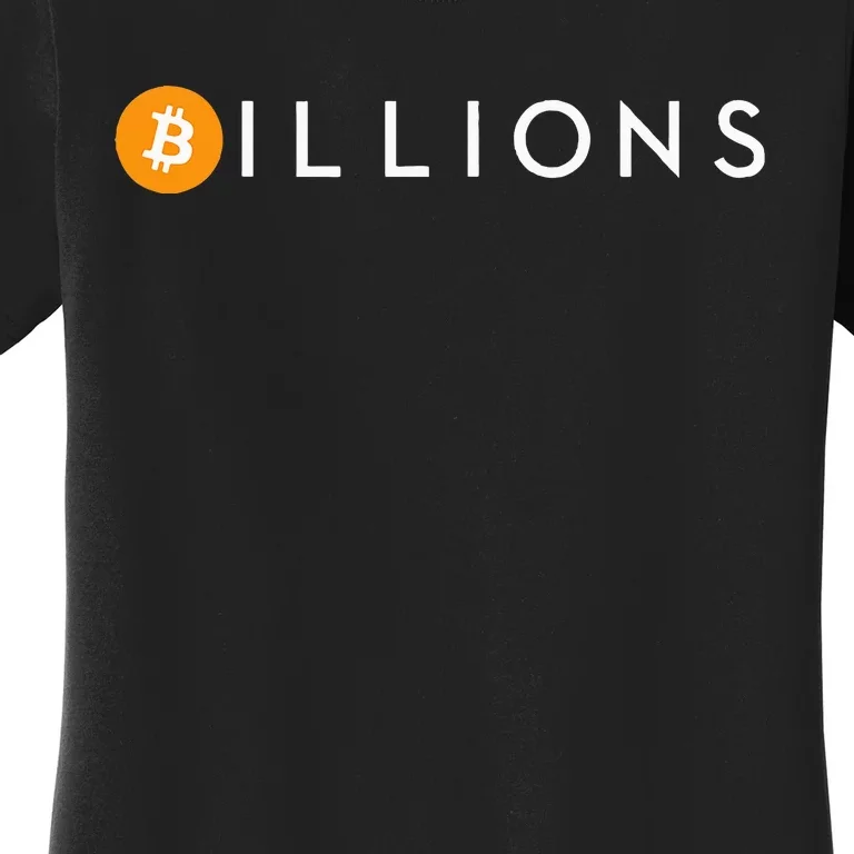 Bitcoin Btc Billions Women's T-Shirt