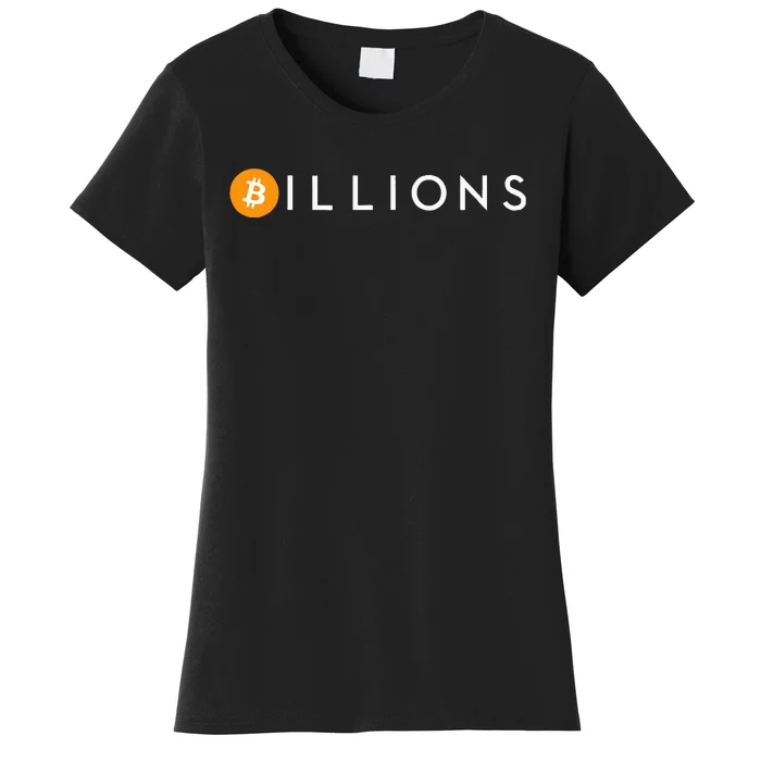 Bitcoin Btc Billions Women's T-Shirt