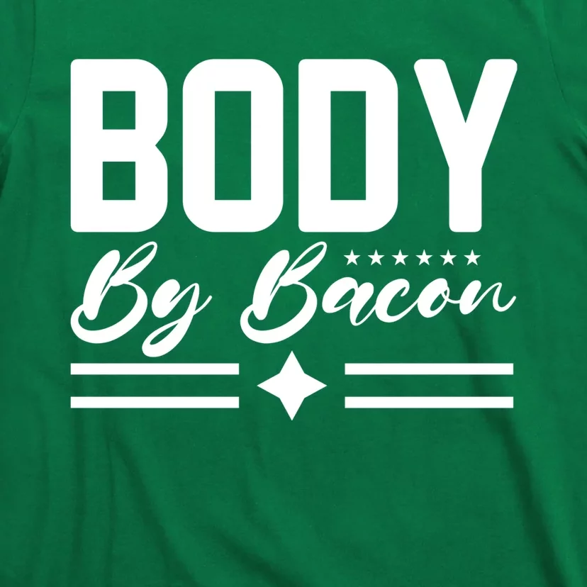 Body By Bacon Slogan T-Shirt