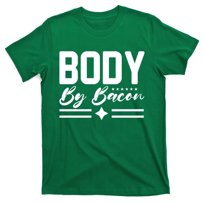 Body By Bacon Slogan T-Shirt