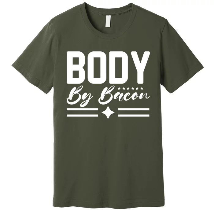 Body By Bacon Slogan Premium T-Shirt