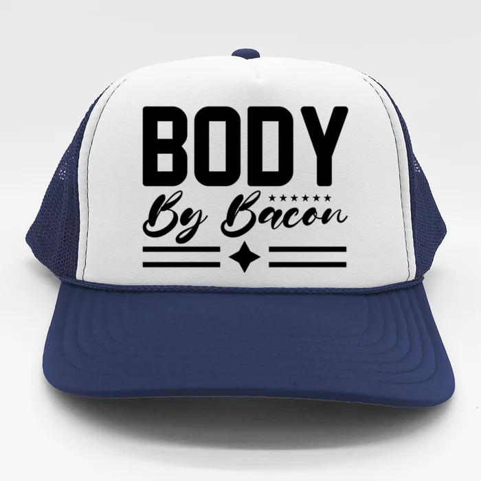 Body By Bacon Slogan Trucker Hat