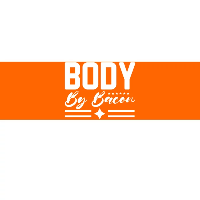 Body By Bacon Slogan Bumper Sticker