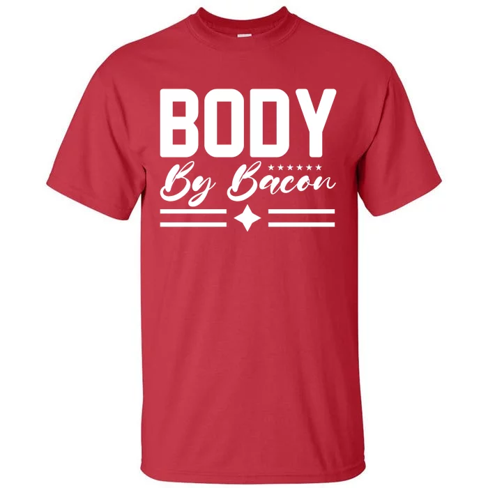 Body By Bacon Slogan Tall T-Shirt