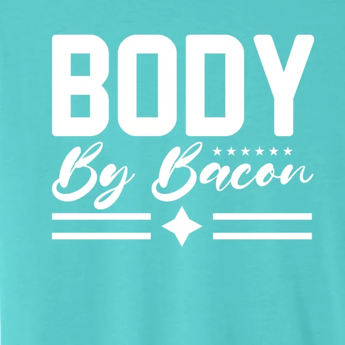 Body By Bacon Slogan ChromaSoft Performance T-Shirt