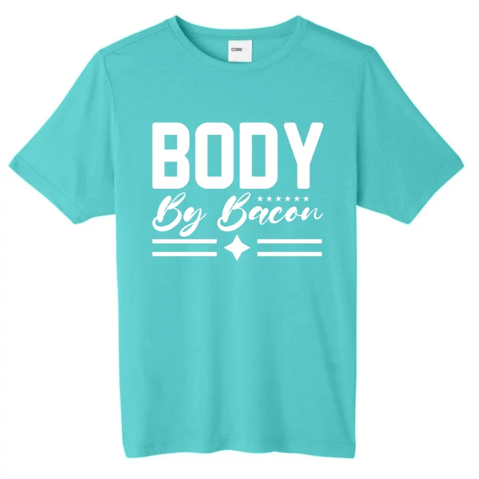 Body By Bacon Slogan ChromaSoft Performance T-Shirt