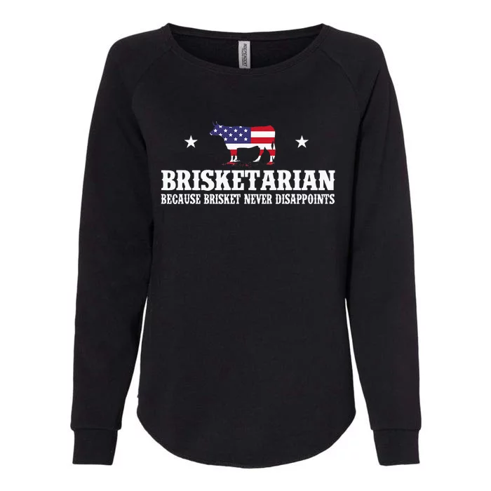 Brisketarian Because Brisket Never Disappoints BBQ Lover Womens California Wash Sweatshirt