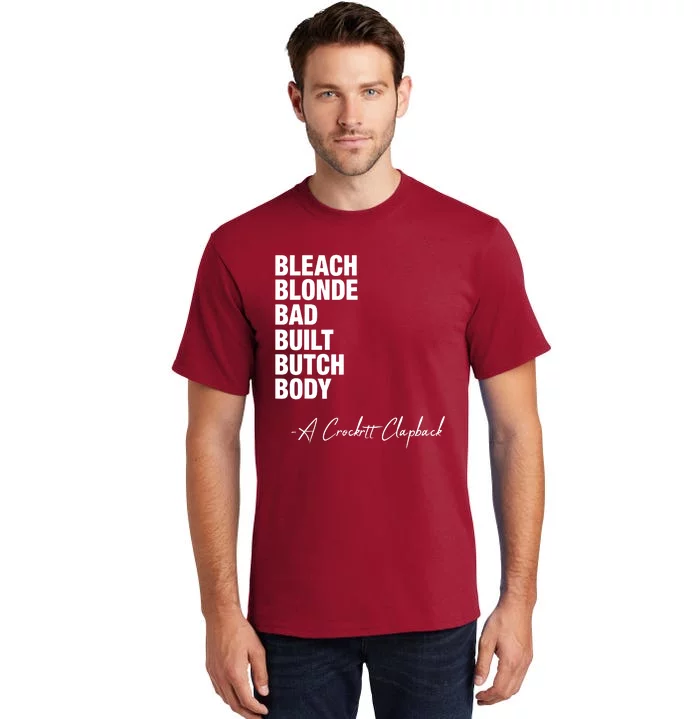 Bleach Blonde Bad Built Butch Body Tall T-Shirt