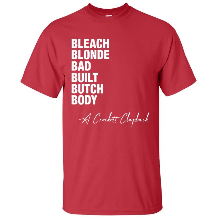 Bleach Blonde Bad Built Butch Body Tall T-Shirt