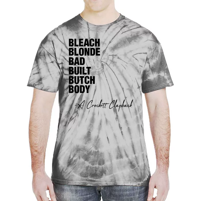 Bleach Blonde Bad Built Butch Body Tie-Dye T-Shirt