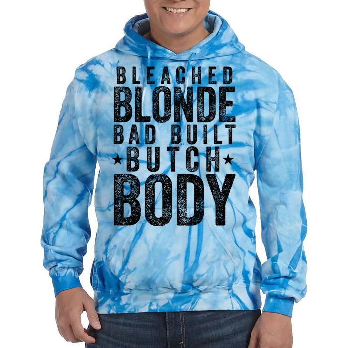 Bleach Blonde Bad Built Butch Body Tie Dye Hoodie