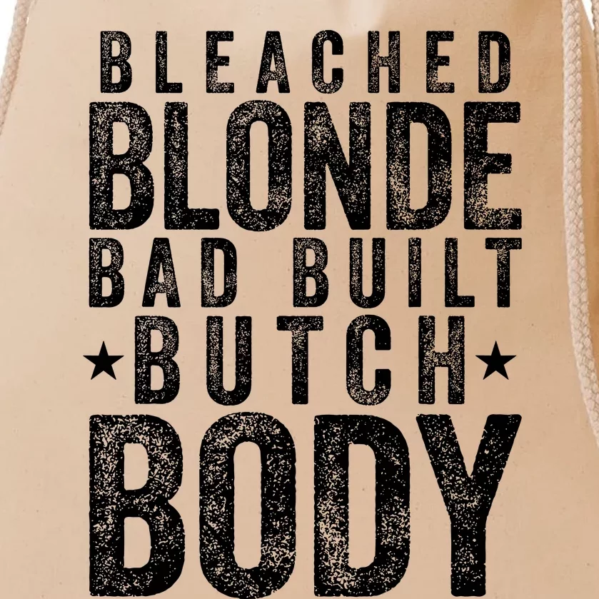 Bleach Blonde Bad Built Butch Body Drawstring Bag