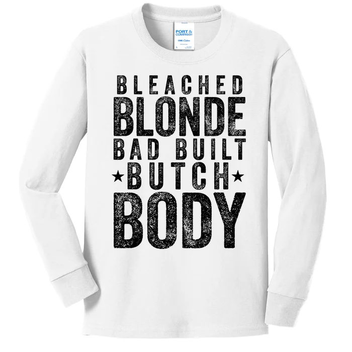 Bleach Blonde Bad Built Butch Body Kids Long Sleeve Shirt