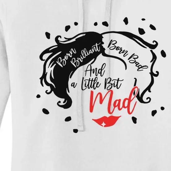 Born Brilliant Born Bad And Little Bit Mad Villainss Positivity Magic Kingdom Women's Pullover Hoodie