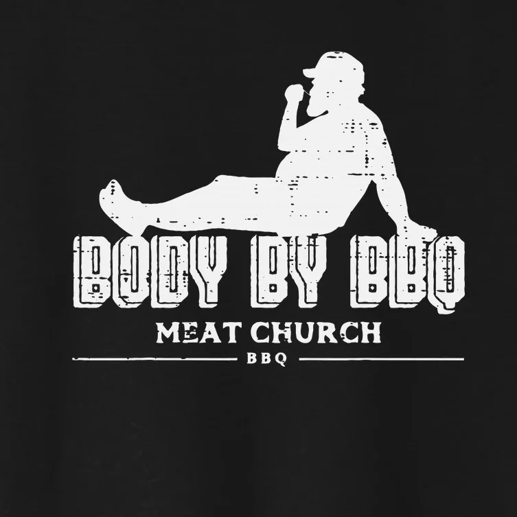 Body By Bbq Funny Barbecue Grill Meat Lover Women's Crop Top Tee