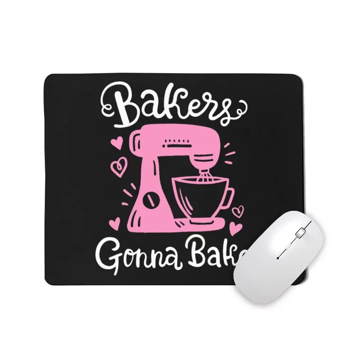 Baking Baker Bakery Bakers Gonna Bake Mousepad