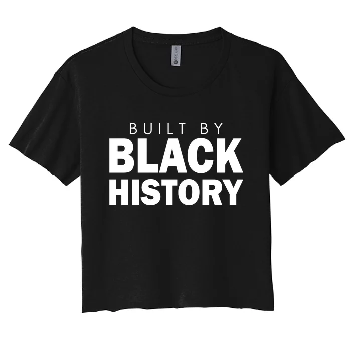 Built By Black History African American Pride Women's Crop Top Tee