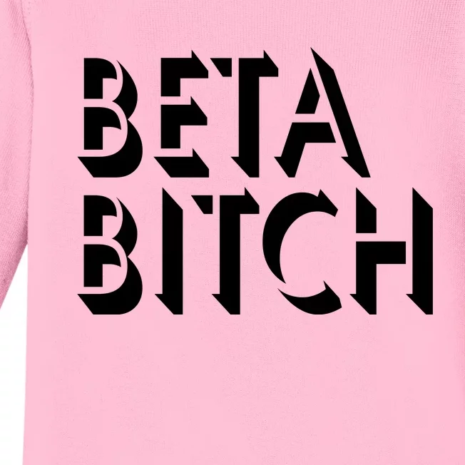 Beta Bitch Baby Long Sleeve Bodysuit