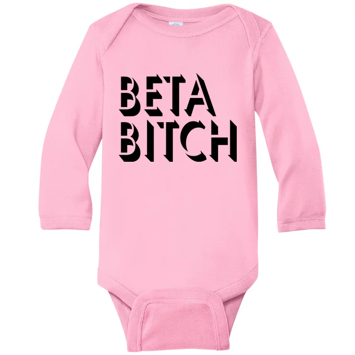 Beta Bitch Baby Long Sleeve Bodysuit