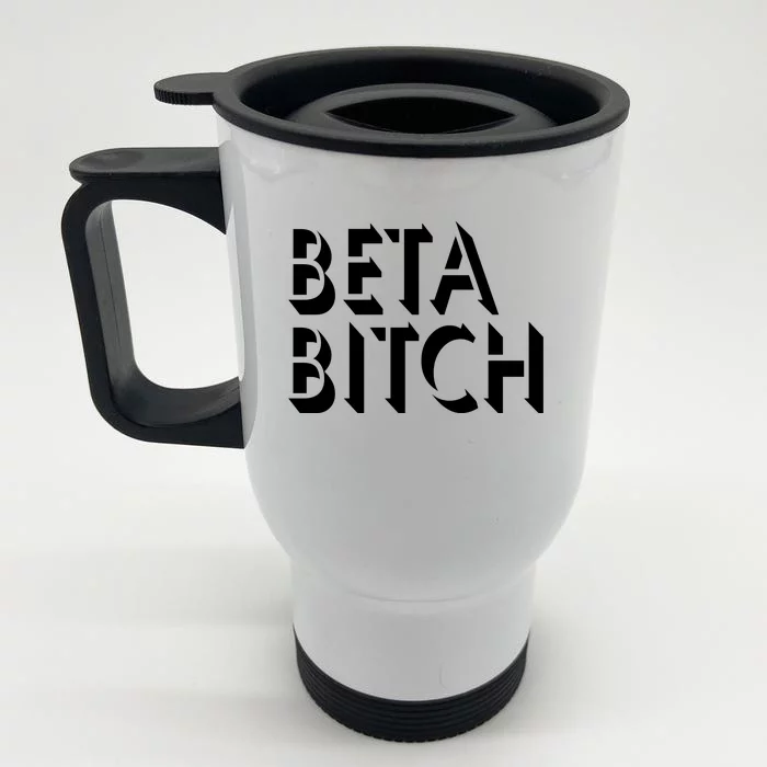 Beta Bitch Front & Back Stainless Steel Travel Mug