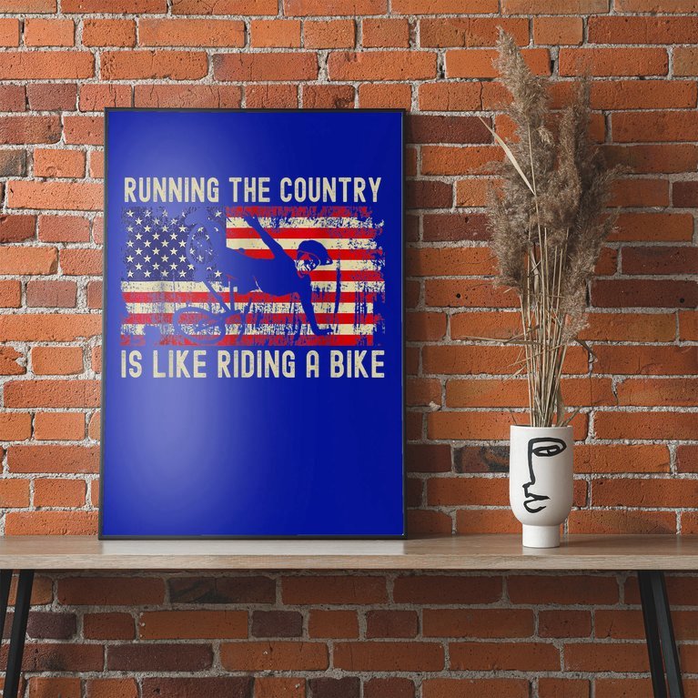 Biden Bike Bicycle Running The Country Is Like Riding A Bike Poster