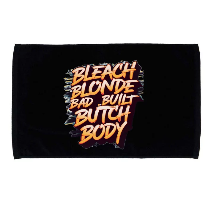 Bleach Blonde Bad Build Butch Body Funny Drama Funny Gift Microfiber Hand Towel