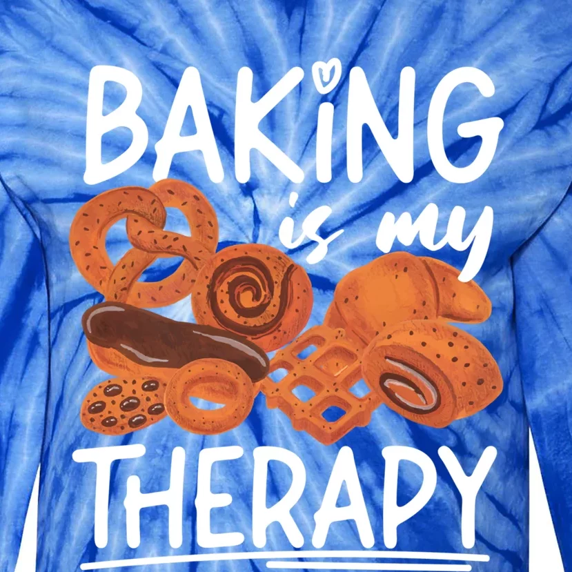 Bake Baking Bread Cookie Baking Is My Therapy Gift Tie-Dye Long Sleeve Shirt