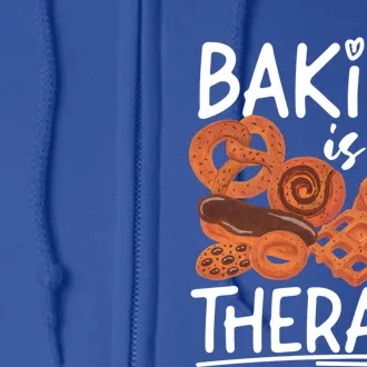 Bake Baking Bread Cookie Baking Is My Therapy Gift Full Zip Hoodie