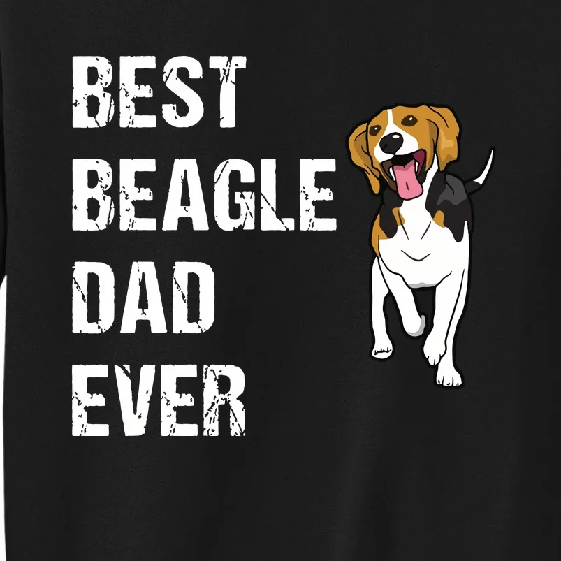 Beagle Best Beagle Dad Ever Tall Sweatshirt