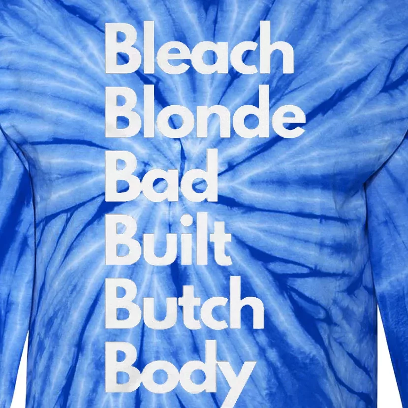 Bleach Blonde Bad Built Butch Body Tie-Dye Long Sleeve Shirt