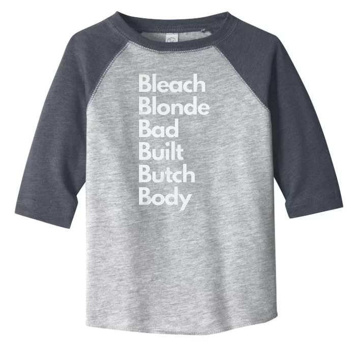 Bleach Blonde Bad Built Butch Body Toddler Fine Jersey T-Shirt