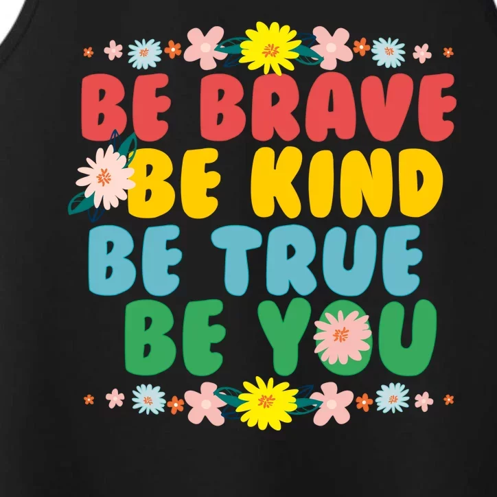 Be Brave Be Kind Be True Be You Performance Tank