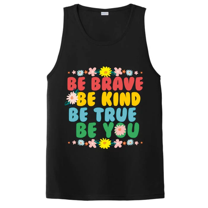 Be Brave Be Kind Be True Be You Performance Tank