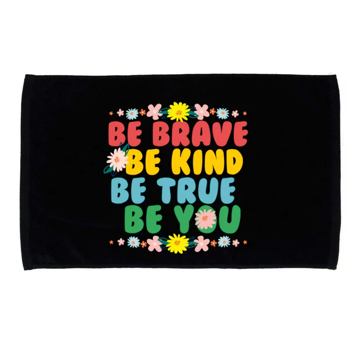 Be Brave Be Kind Be True Be You Microfiber Hand Towel