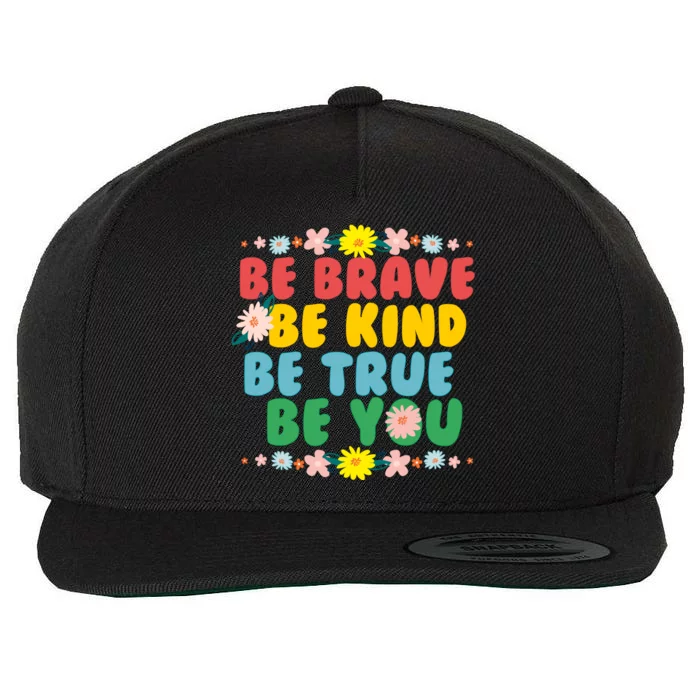 Be Brave Be Kind Be True Be You Wool Snapback Cap