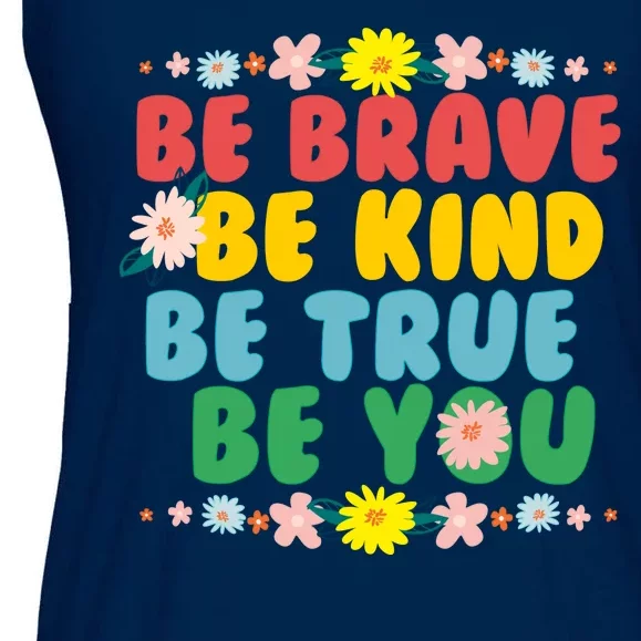 Be Brave Be Kind Be True Be You Ladies Essential Flowy Tank