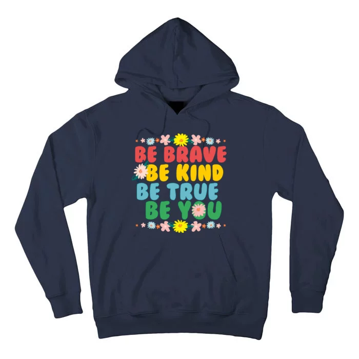 Be Brave Be Kind Be True Be You Tall Hoodie