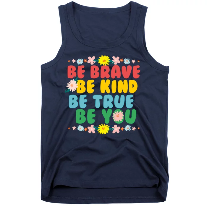 Be Brave Be Kind Be True Be You Tank Top