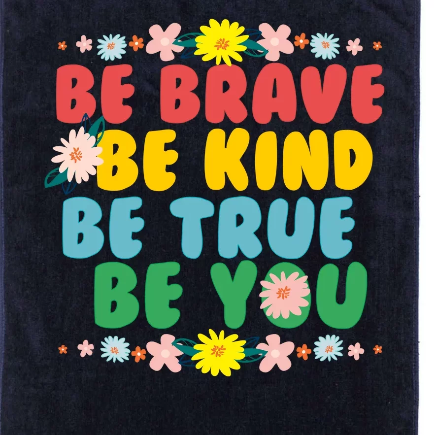 Be Brave Be Kind Be True Be You Platinum Collection Golf Towel