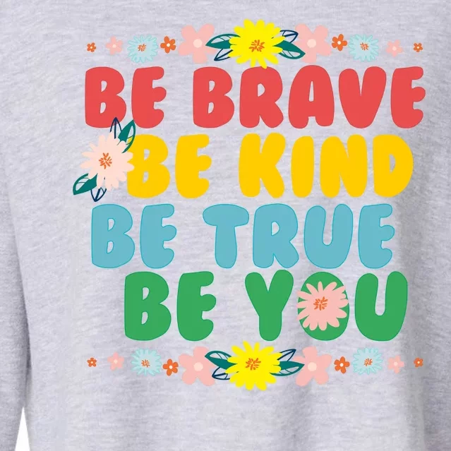 Be Brave Be Kind Be True Be You Cropped Pullover Crew