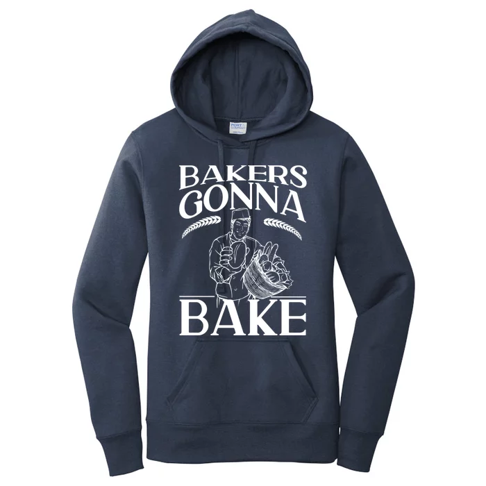 Bake Baking Bread Bakers Gonna Bake Gift Women's Pullover Hoodie