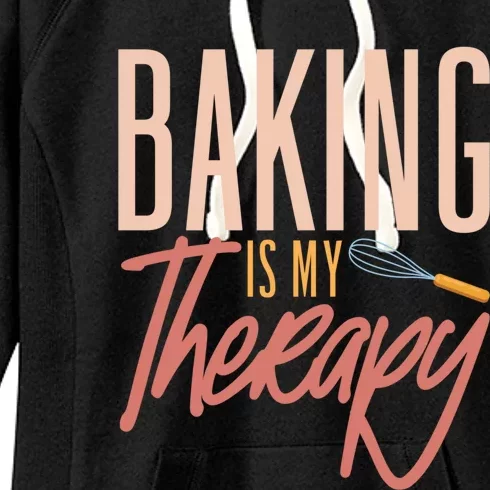 Baker Baking Baking Is My Therapy Pastry Lover Funny Gift Women's Fleece Hoodie