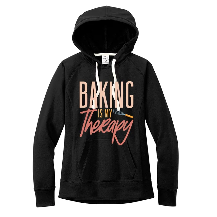 Baker Baking Baking Is My Therapy Pastry Lover Funny Gift Women's Fleece Hoodie