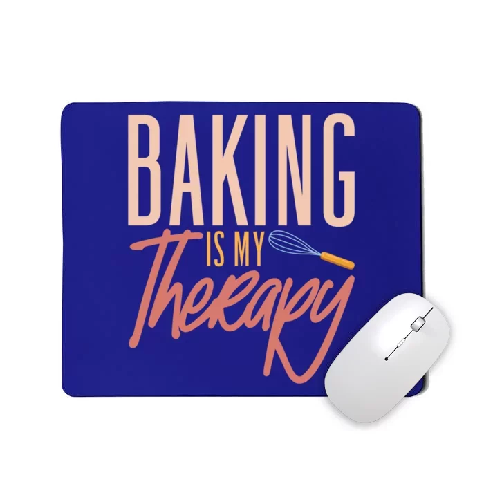 Baker Baking Baking Is My Therapy Pastry Lover Funny Gift Mousepad