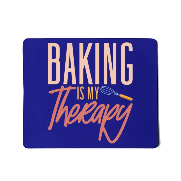 Baker Baking Baking Is My Therapy Pastry Lover Funny Gift Mousepad