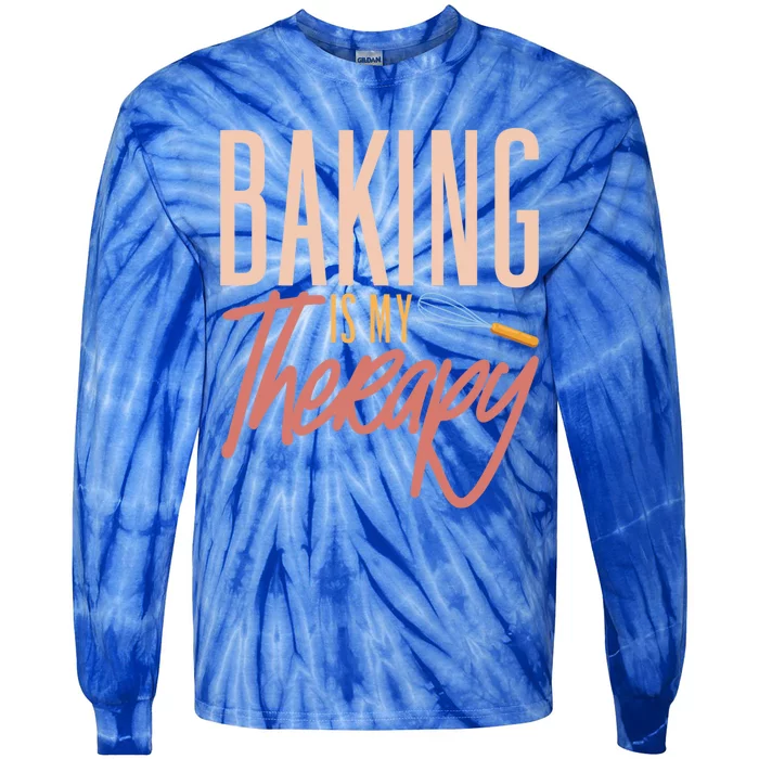 Baker Baking Baking Is My Therapy Pastry Lover Funny Gift Tie-Dye Long Sleeve Shirt