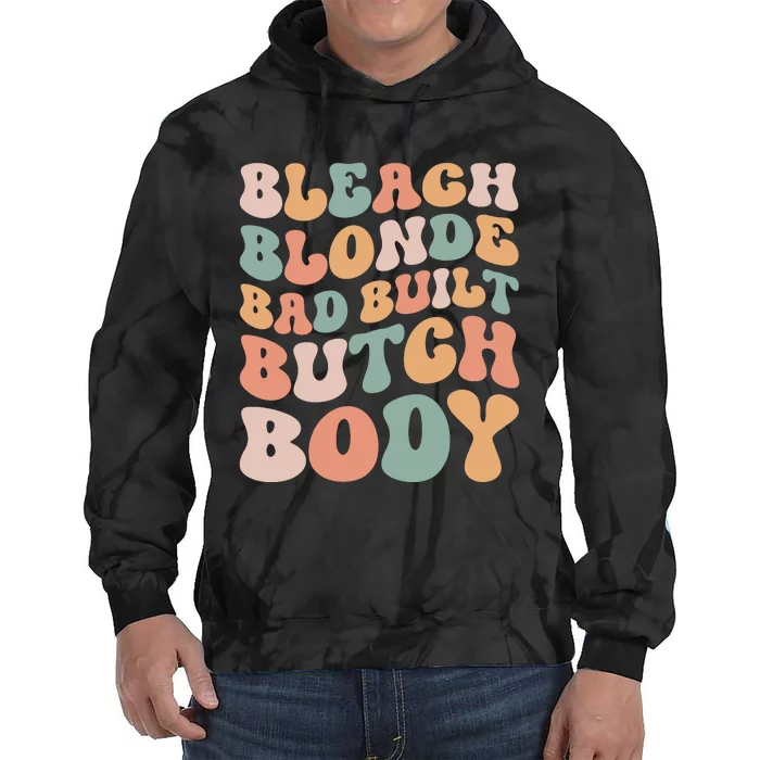 Bleach Blonde Bad Built Butch Body Tie Dye Hoodie