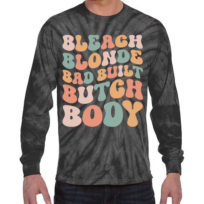 Bleach Blonde Bad Built Butch Body Tie-Dye Long Sleeve Shirt